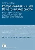 E-Book (pdf) Kompetenzdiskurs und Bewerbungsgespräche von Inga Truschkat