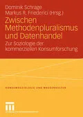 E-Book (pdf) Zwischen Methodenpluralismus und Datenhandel von Dominik Schrage, Markus R. Friederici