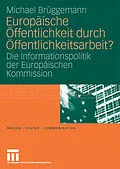 E-Book (pdf) Europäische Öffentlichkeit durch Öffentlichkeitsarbeit? von Michael Brüggemann