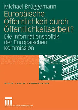 E-Book (pdf) Europäische Öffentlichkeit durch Öffentlichkeitsarbeit? von Michael Brüggemann