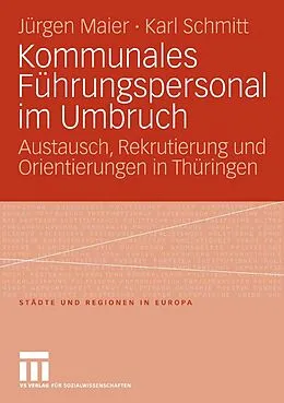 E-Book (pdf) Kommunales Führungspersonal im Umbruch von Jürgen Maier, Karl Schmitt
