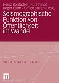 E-Book (pdf) Seismographische Funktion von Öffentlichkeit im Wandel von Heinz Bonfadelli, Kurt Imhof, Roger Blum