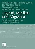 E-Book (pdf) Jugend, Medien und Migration von Heinz Bonfadelli, Priska Bucher, Christa Hanetseder
