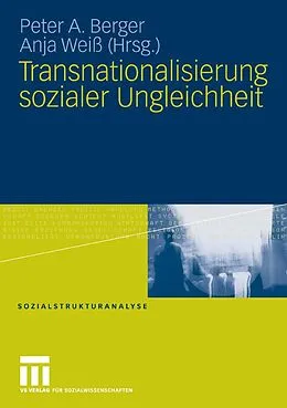 E-Book (pdf) Transnationalisierung sozialer Ungleichheit von Peter A. Berger, Anja Weiss