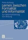 E-Book (pdf) Lernen zwischen Formalität und Informalität von Petra Bollweg