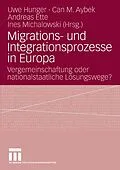 E-Book (pdf) Migrations- und Integrationsprozesse in Europa von Uwe Hunger, Can M. Aybek, Andreas Ette