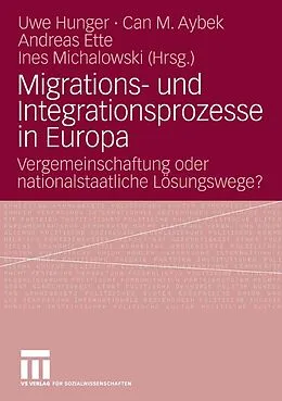 E-Book (pdf) Migrations- und Integrationsprozesse in Europa von Uwe Hunger, Can M. Aybek, Andreas Ette