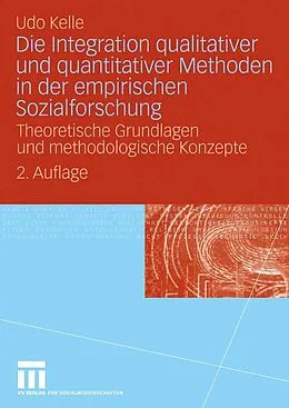 E-Book (pdf) Die Integration qualitativer und quantitativer Methoden in der empirischen Sozialforschung von Udo Kelle