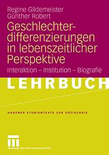 E-Book (pdf) Geschlechterdifferenzierungen in lebenszeitlicher Perspektive von Regine Gildemeister, Günther Robert