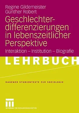 E-Book (pdf) Geschlechterdifferenzierungen in lebenszeitlicher Perspektive von Regine Gildemeister, Günther Robert