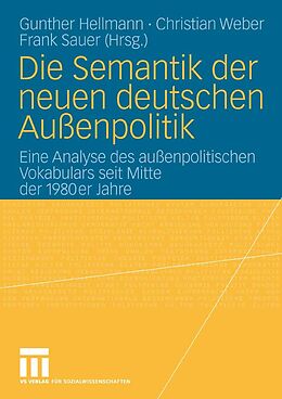 E-Book (pdf) Die Semantik der neuen deutschen Außenpolitik von Gunther Hellmann, Christian Weber, Frank Sauer
