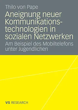 E-Book (pdf) Aneignung neuer Kommunikationstechnologien in sozialen Netzwerken von Thilo Pape