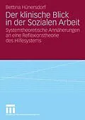 E-Book (pdf) Der klinische Blick in der Sozialen Arbeit von Bettina Hünersdorf