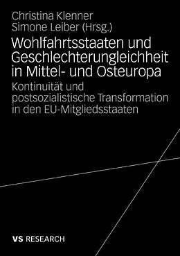 E-Book (pdf) Wohlfahrtsstaaten und Geschlechterungleichheit in Mittel- und Osteuropa von Simone Leiber, Christina Klenner