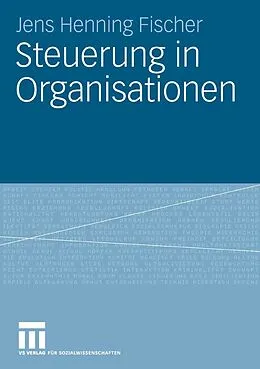 E-Book (pdf) Steuerung in Organisationen von Jens Henning Fischer