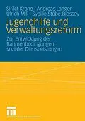 E-Book (pdf) Jugendhilfe und Verwaltungsreform von Sirikit Krone, Andreas Langer, Ulrich Mill