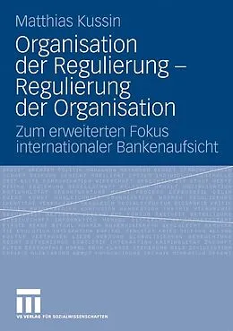 E-Book (pdf) Organisation der Regulierung - Regulierung der Organisation von Matthias Kussin