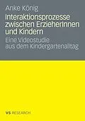 E-Book (pdf) Interaktionsprozesse zwischen ErzieherInnen und Kindern von Anke König