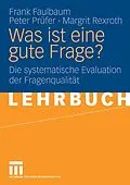 E-Book (pdf) Was ist eine gute Frage? von Frank Faulbaum, Peter Prüfer, Margrit Rexroth
