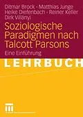 E-Book (pdf) Soziologische Paradigmen nach Talcott Parsons von Ditmar Brock, Matthias Junge, Heike Diefenbach