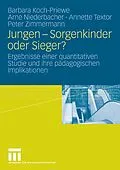 E-Book (pdf) Jungen - Sorgenkinder oder Sieger? von Barbara Koch-Priewe, Arne Niederbacher, Annette Textor
