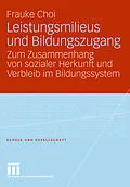 E-Book (pdf) Leistungsmilieus und Bildungszugang von Frauke Choi