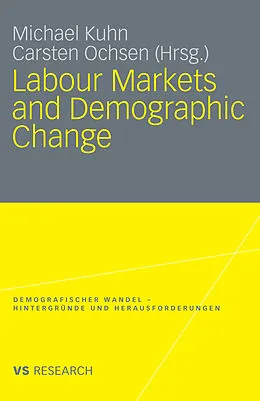 E-Book (pdf) Labour Markets and Demographic Change von Michael Kuhn, Carsten Ochsen