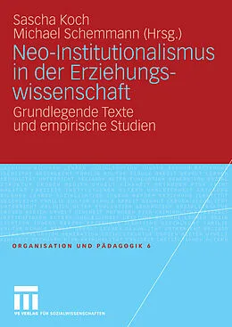 E-Book (pdf) Neo-Institutionalismus in der Erziehungswissenschaft von Sascha Koch, Michael Schemmann