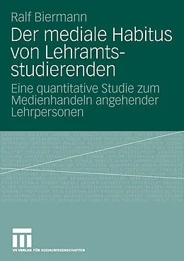 E-Book (pdf) Der mediale Habitus von Lehramtsstudierenden von Ralf Biermann