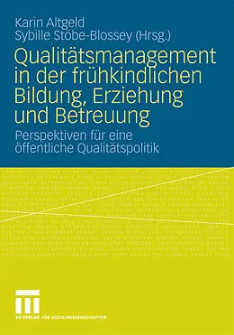 E-Book (pdf) Qualitätsmanagement in der frühkindlichen Bildung, Erziehung und Betreuung von Karin Altgeld, Sybille Stöbe-Blossey