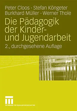 E-Book (pdf) Die Pädagogik der Kinder- und Jugendarbeit von Peter Cloos, Stefan Köngeter, Burkhard Müller