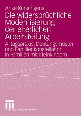 E-Book (pdf) Die widersprüchliche Modernisierung der elterlichen Arbeitsteilung von Anke Kerschgens