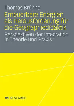 E-Book (pdf) Erneuerbare Energien als Herausforderung für die Geographiedidaktik von Thomas Brühne