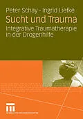 E-Book (pdf) Sucht und Trauma von Peter Schay, Ingrid Liefke