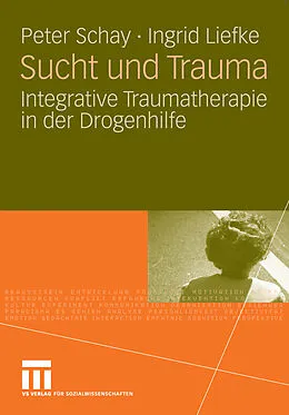 E-Book (pdf) Sucht und Trauma von Peter Schay, Ingrid Liefke