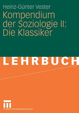 E-Book (pdf) Kompendium der Soziologie II: Die Klassiker von Heinz-Günter Vester