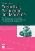 E-Book (pdf) Fußball als Paradoxon der Moderne von Marion Müller