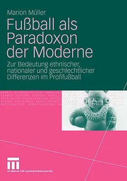 E-Book (pdf) Fußball als Paradoxon der Moderne von Marion Müller