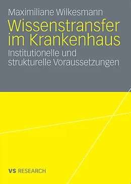 E-Book (pdf) Wissenstransfer im Krankenhaus von Maximiliane Wilkesmann