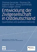 E-Book (pdf) Entwicklung der Zivilgesellschaft in Ostdeutschland von Thomas Gensicke, Thomas Olk, Daphne Reim