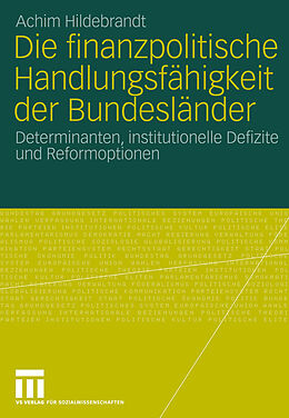 E-Book (pdf) Die finanzpolitische Handlungsfähigkeit der Bundesländer von Achim Hildebrandt