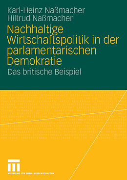 E-Book (pdf) Nachhaltige Wirtschaftspolitik in der parlamentarischen Demokratie von Karl-Heinz Naßmacher, Hiltrud Nassmacher