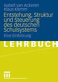 E-Book (pdf) Entstehung, Struktur und Steuerung des deutschen Schulsystems von Isabell van Ackeren, Klaus Klemm