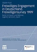 E-Book (pdf) Freiwilliges Engagement in Deutschland. Freiwilligensurvey 1999 von Sibylle Picot