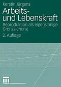 E-Book (pdf) Arbeits- und Lebenskraft von Kerstin Jürgens
