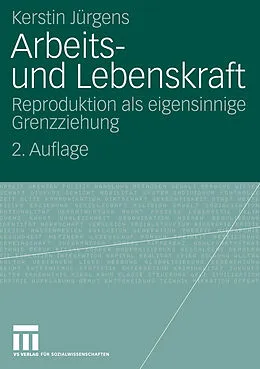 E-Book (pdf) Arbeits- und Lebenskraft von Kerstin Jürgens
