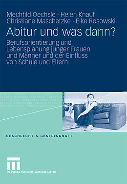 E-Book (pdf) Abitur und was dann? von Mechtild Oechsle, Helen Knauf, Christiane Maschetzke