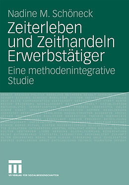 E-Book (pdf) Zeiterleben und Zeithandeln Erwerbstätiger von Nadine M. Schöneck