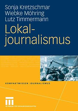 E-Book (pdf) Lokaljournalismus von Sonja Kretzschmar, Wiebke Möhring, Lutz Timmermann