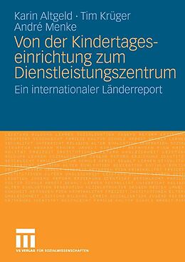 E-Book (pdf) Von der Kindertageseinrichtung zum Dienstleistungszentrum von Karin Altgeld, Tim Krüger, André Menke